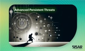 Advanced Persistent Threats - SISAR B.V. Where service meets technology