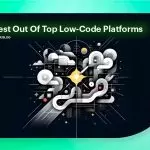 How to find the best out of top low-code platforms